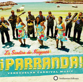 Now Available: ¡Parranda! Venezuelan Carnival Music by La Sardina de Naiguatá