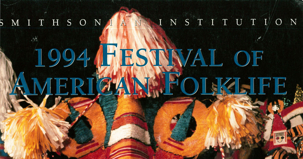 1994 Festival of American Folklife | Smithsonian Folklife Festival